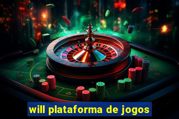 will plataforma de jogos